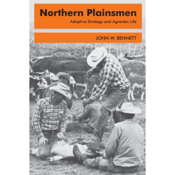 Northern Plainsmen: Adaptive Strategy and Agrarian Life