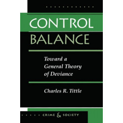 Control Balance: Toward A General Theory Of Deviance