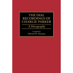 The Dial Recordings of Charlie Parker: A Discography