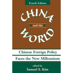 China And The World: Chinese Foreign Policy Faces The New Millennium