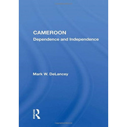 Cameroon: Dependence and Independence