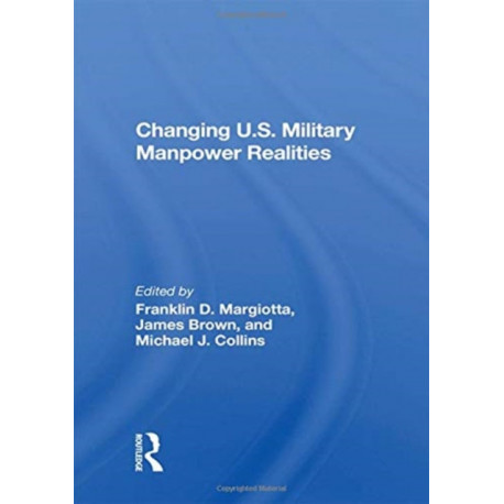 Changing U.S. Military Manpower Realities