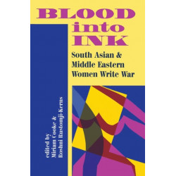 Blood Into Ink: South Asian And Middle Eastern Women Write War