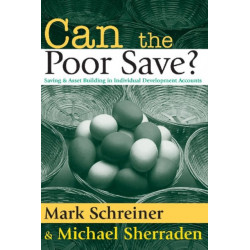 Can the Poor Save?: Saving and Asset Building in Individual Development Accounts