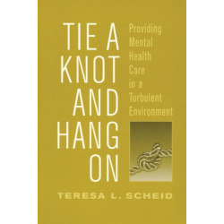 Tie A Knot and Hang On: Providing Mental Health Care in a Turbulent Environment