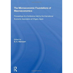 The Microeconomic Foundations of Macroeconomics: Proceedings of a Conference held by the International Economic Association at S'Agaro, Spain