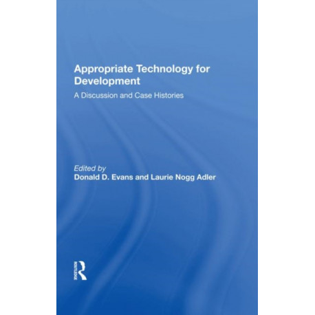 Appropriate Technology For Development: A Discussion And Case Histories