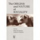 The Origins and Nature of Sociality
