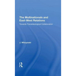 The Multinationals and East-West Relations: Towards Transideological Collaboration