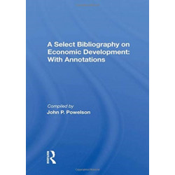 A Select Bibliography On Economic Development: With Annotations