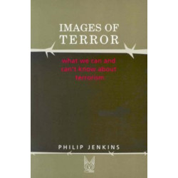 Images of Terror: What We Can and Can't Know about Terrorism