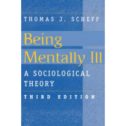 Being Mentally Ill: A Sociological Study