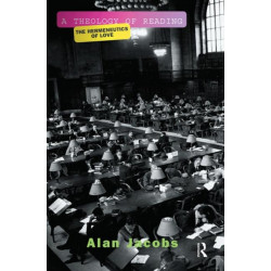 A Theology Of Reading: The Hermeneutics Of Love