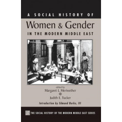 A Social History Of Women And Gender In The Modern Middle East