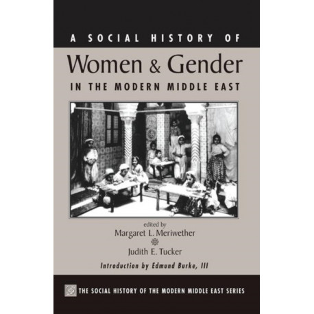 A Social History Of Women And Gender In The Modern Middle East