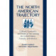 The North American Trajectory: Cultural, Economic, and Political Ties among the United States, Canada and Mexico