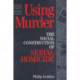 Using Murder: The Social Construction of Serial Homicide