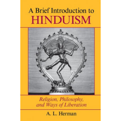 A Brief Introduction To Hinduism: Religion, Philosophy, And Ways Of Liberation