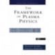 The Framework Of Plasma Physics