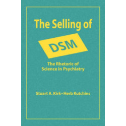 The Selling of DSM: The Rhetoric of Science in Psychiatry
