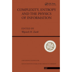 Complexity, Entropy And The Physics Of Information