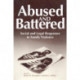 Abused and Battered: Social and Legal Responses to Family Violence