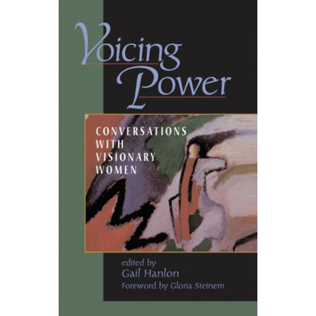 Voicing Power: Conversations With Visionary Women
