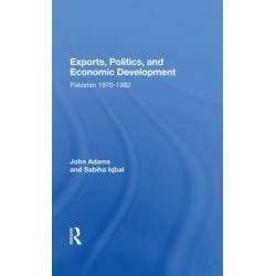 Exports, Politics, And Economic Development: Pakistan, 1970-1982