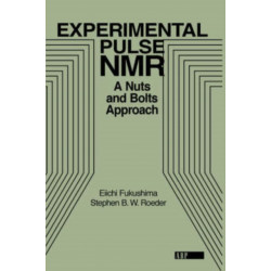 Experimental Pulse NMR: A Nuts and Bolts Approach