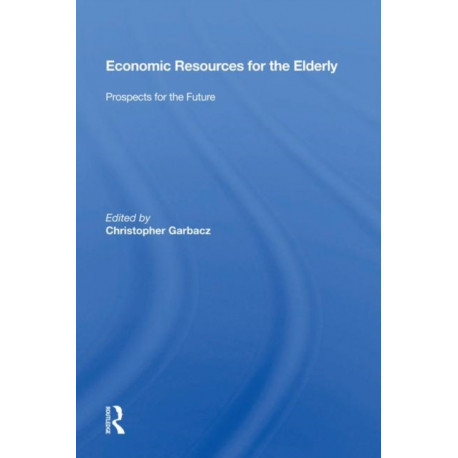 Economic Resources For The Elderly: Prospects For The Future