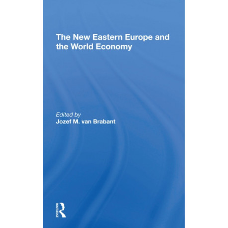 The New Eastern Europe And The World Economy