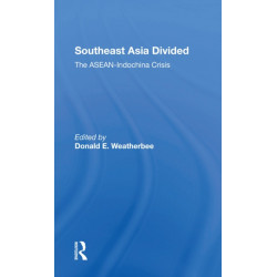 Southeast Asia Divided: The Aseanindochina Crisis