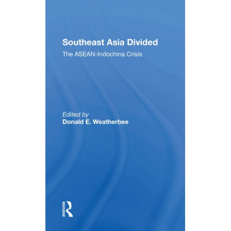 Southeast Asia Divided: The Aseanindochina Crisis