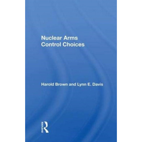 Nuclear Arms Control Choices