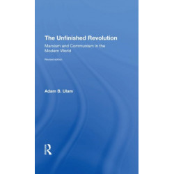 The Unfinished Revolution: Marxism And Communism In The Modern World revised Edition