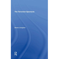 The Terrorism Spectacle