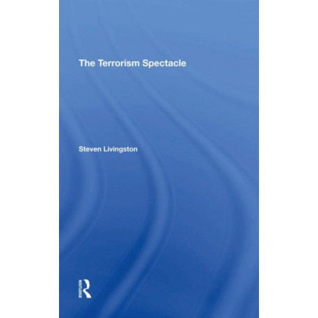 The Terrorism Spectacle