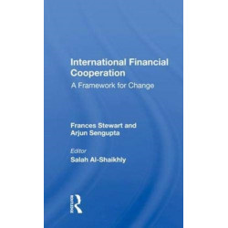 International Financial Cooperation: A Framework for Change