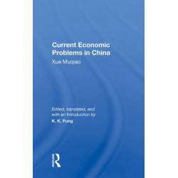 Current Economic Problems In China: Xue Muqiao