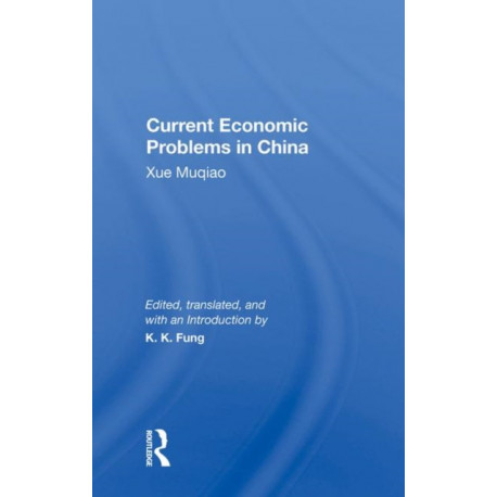 Current Economic Problems In China: Xue Muqiao