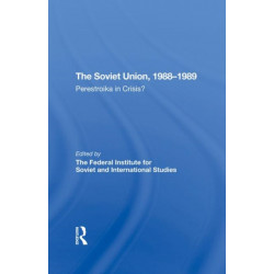 The Soviet Union 1988-1989: Perestroika In Crisis?