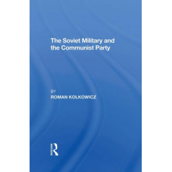 The Soviet Military And The Communist Party