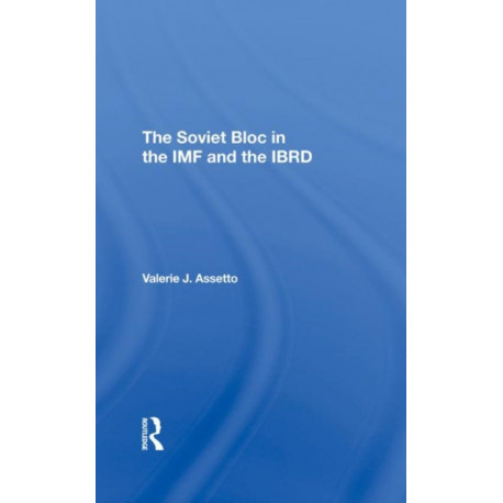 The Soviet Bloc In The Imf And The Ibrd