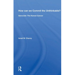 How Can We Commit The Unthinkable?: Genocide: The Human Cancer