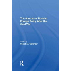 The Sources Of Russian Foreign Policy After The Cold War