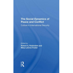 The Social Dynamics Of Peace And Conflict: Culture In International Security