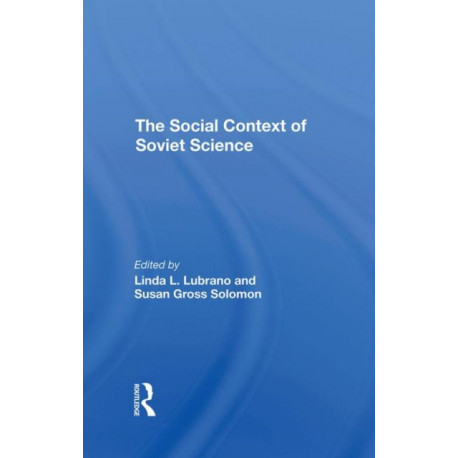 The Social Context Of Soviet Science