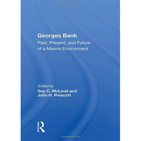 Georges Bank: Past, Present, And Future Of A Marine Environment