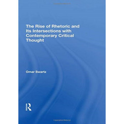 The Rise Of Rhetoric And Its Intersection With Contemporary Critical Thought