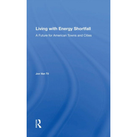Living With Energy Shortfall: A Future For American Towns And Cities